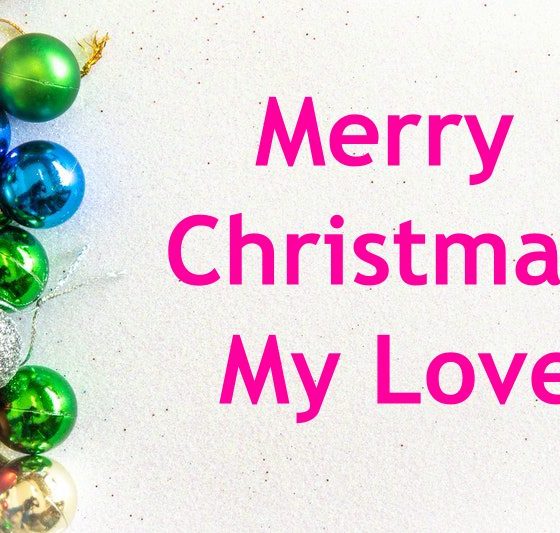 Cute Christmas Wishes For Loved Ones With Images – Merry Christmas Love