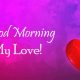 Love Good Morning Quotes Sweet And Heartfelt Good Morning Wishes For Love Images
