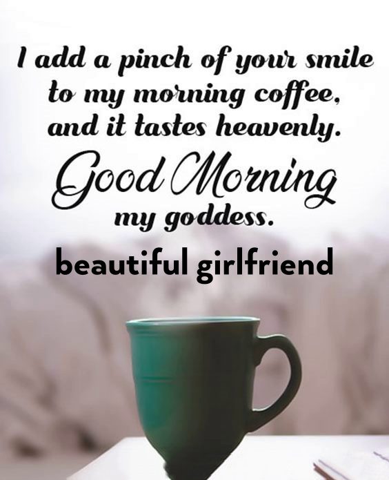 good morning love messages for girlfriend english | what to say to your girlfriend in the morning, good morning ladies quotes, how to greet your girlfriend