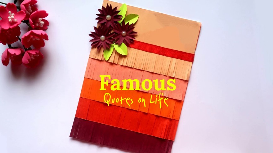 Famous Quotes on Life Love and Success