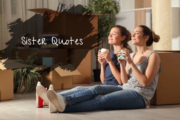 Best Sister Quotes That Make Your Bond Stronger Quotes About Sisters