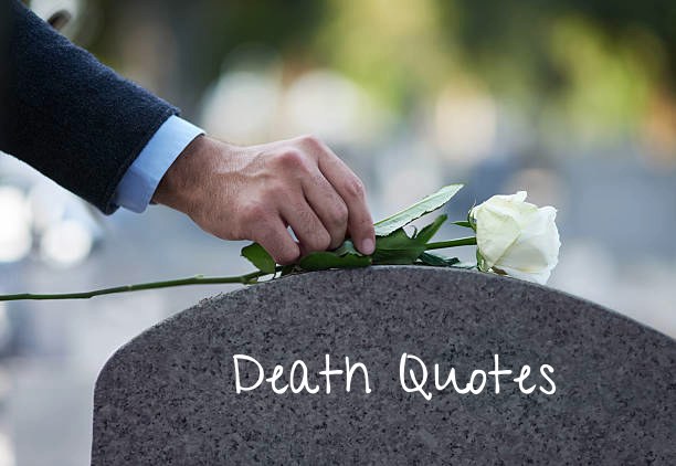 Death Quotes That Will Inspire You to Comfort Inspirational Words of Wisdom