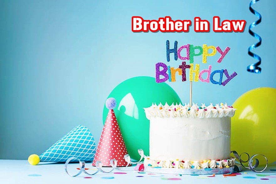 Funny Birthday Wishes for Brother in Law Happy Birthday