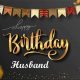 Heartfelt Birthday Wishes for Husband Happy Birthday Husband