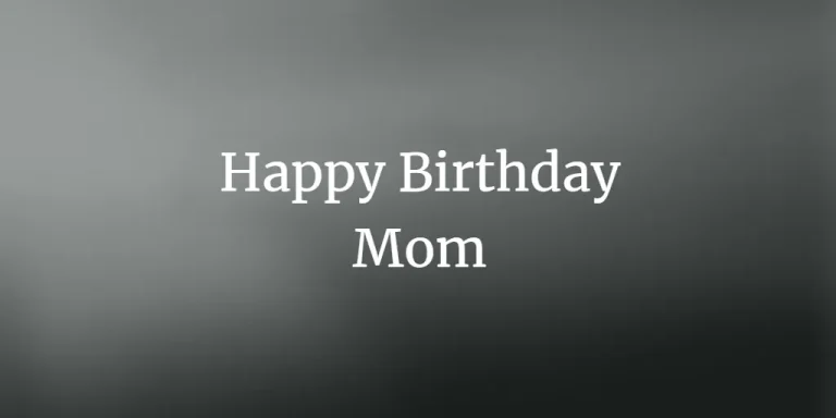 120 Heartfelt Happy Birthday Mom Quotes and Messages