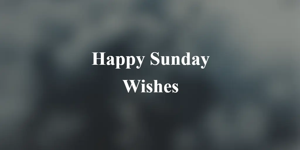 Happy Sunday Wishes