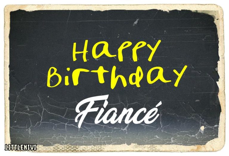 58 Birthday Wishes For Fiancé – Happy Birthday Fiancé