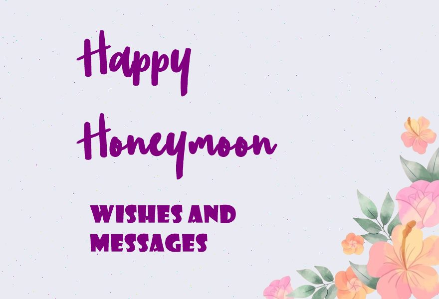 Romantic Wishes For Honeymoon and Messages for Couples