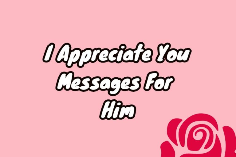 86 I Appreciate You Messages For Him