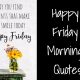 Happy Friday Morning Quotes